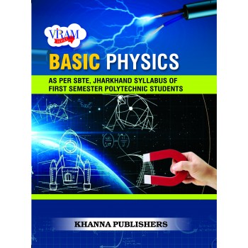 Basic Physics (As Per SBTE, Jharkhand Syllabus of First Semester Polytechnic Students)